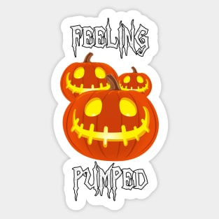 Feeling Pumped (for Halloween) ver.3 Sticker